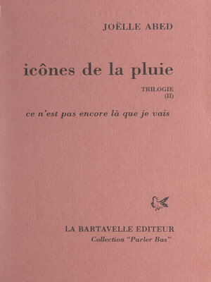 cover image of Icônes de la pluie (2). Ce n'est pas encore là que je vais